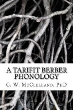 A Tarifit Berber Phonology: Toward a Practical Orthography for Vernacular Literacy