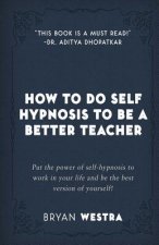 How To Do Self Hypnosis To Be A Better Teacher