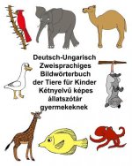 Deutsch-Ungarisch Zweisprachiges Bildwörterbuch der Tiere für Kinder