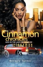 Cinnamon Chronicles: Kiss In The Lace Or Song Of Cinnamon