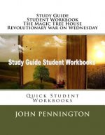 Study Guide Student Workbook The Magic Tree House Revolutionary war on Wednesday: Quick Student Workbooks