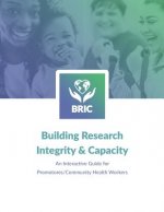 Building Research Integrity & Capacity: An Interactive Guide for Promotores/Community Health Workers