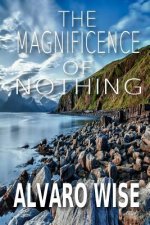 The Magnificence Of Nothing: Become What You Believe