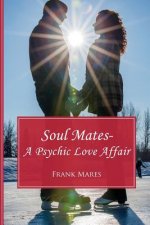 Soul Mates: A Psychic Love Affair