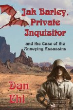 Jak Barley, Private Inquisitor and the Case of the Annoying Assassins
