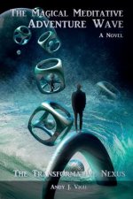 The Magical Meditative Adventure Wave: The Transformative Nexus