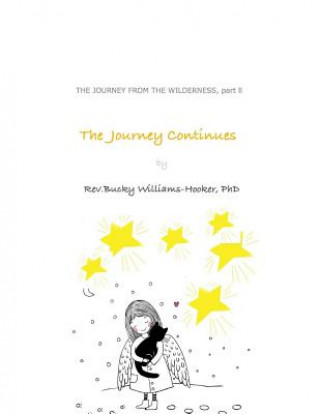 The Journey Continues: Journey From The Wilderness, part ll
