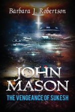 Vengeance of Sukesh: Legend of John Mason, Book 2