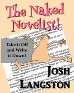 The Naked Novelist: Take it Off and Write it Down!