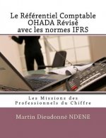 Le Référentiel Comptable Ohada Révisé Avec Les Normes Ifrs: Les Missions Des Professionnels Du Chiffre