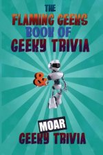 Geeky Trivia Omnibus: A Flaming Geeks Geeky Trivia Box Set
