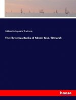 The Christmas Books of Mister M.A. Titmarsh