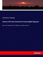History of the One Hundred and Twenty-Eighth Regiment