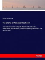 The Works of Nicholas Machiavel