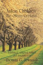 The Cherry Orchard by Anton ChekhovTranslated, Adapted, Edited and Annotated by