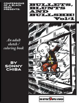 Bullets, Blunts and Bullshh!: An Adult Coloring/Sketchbook