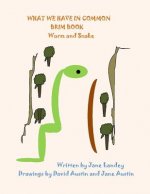 Worm and Snake: What We Have in Common Brim Book