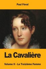 La Cavali?re: Volume II - La Treizi?me Femme