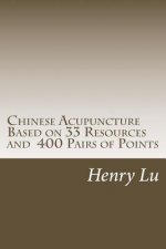 Chinese Acupuncture Based on 33 Resources and 400 Pairs of Points