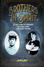 Brothers in Spirit: A true story of friendship, 150 years apart, 2 different nations