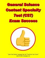 General Science Content Specialty Test (CST) Exam Success