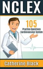 NCLEX 105 Practice Questions: Cardiovascular System