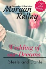 Wedding of Our Dreams: Steele and Dante Novella 3.5