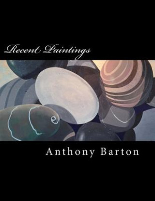 Recent Paintings by Anthony Barton