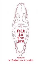 Felt in the Jaw