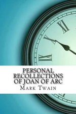 Personal Recollections of Joan of Arc
