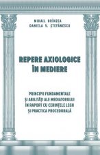 Repere Axiologice in Mediere: Principii Fundamentale Si Abilitati Ale Mediatorului in Raport Cu Cerintele Legii