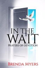 In the Wait: Prayers of Devotion