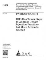 Patient safety: HHS has taken steps to address unsafe injection practices, but more action is needed: report to the Ranking Member, Su