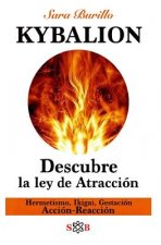 Kybalion: Descubre la ley de atraccion: Hermetismo, Ikigai, Gestacion, Accion-Reaccion