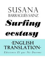 Surfing Ecstasy. English translation.