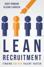 Lean Recruitment: Finding Better Talent Faster