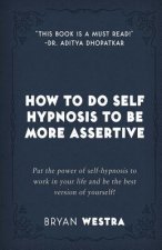 How To Do Self Hypnosis To Be More Assertive