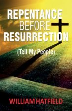 Repentance before Resurrection: Tell My People