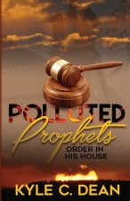 Polluted Prophets: Order in His House
