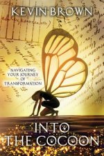 Into the Cocoon: Navigating your journey to Transformation