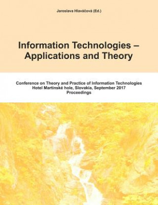 Itat 2017: Information Technologies - Applications and Theory: Conference on Theory and Practice of Information Technologies