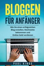 Bloggen für Anfänger: Wie Sie einen erfolgreichen Blog erstellen, Reichweite bekommen und Online Geld verdienen.