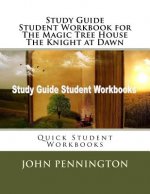 Study Guide Student Workbook for The Magic Tree House The Knight at Dawn: Quick Student Workbooks