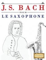 J. S. Bach Pour Le Saxophone: 10 Pi