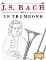 J. S. Bach Pour Le Trombone: 10 Pi