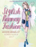 STYLISH RUNWAY FASHION, Modern minimalist women fashion 2017: Color liked an artist coloring book series, 25 pictures
