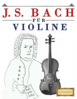 J. S. Bach für Violine: 10 Leichte Stücke für Violine Anfänger Buch