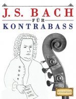 J. S. Bach Für Kontrabass: 10 Leichte Stücke Für Kontrabass Anfänger Buch