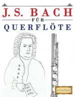 J. S. Bach Für Querflöte: 10 Leichte Stücke Für Querflöte Anfänger Buch