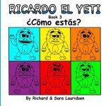 Ricardo el Yeti: ?Cómo estás?